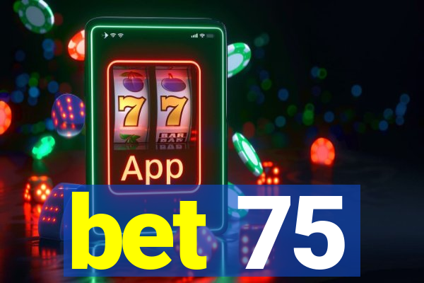 bet 75